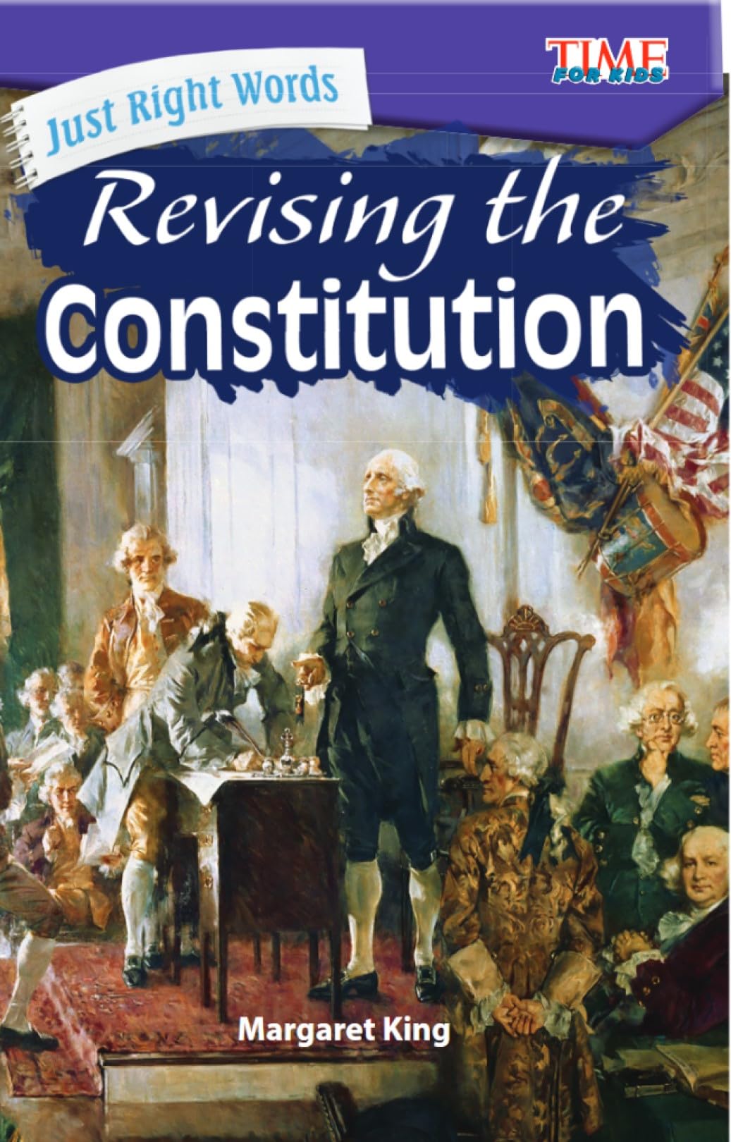Just Right Words: Revising the Constitution (TIME FOR KIDS(r): Informational Text)