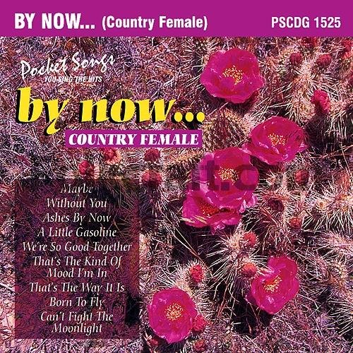 By Now Country Female Cdg Karaoke By Now Country Female