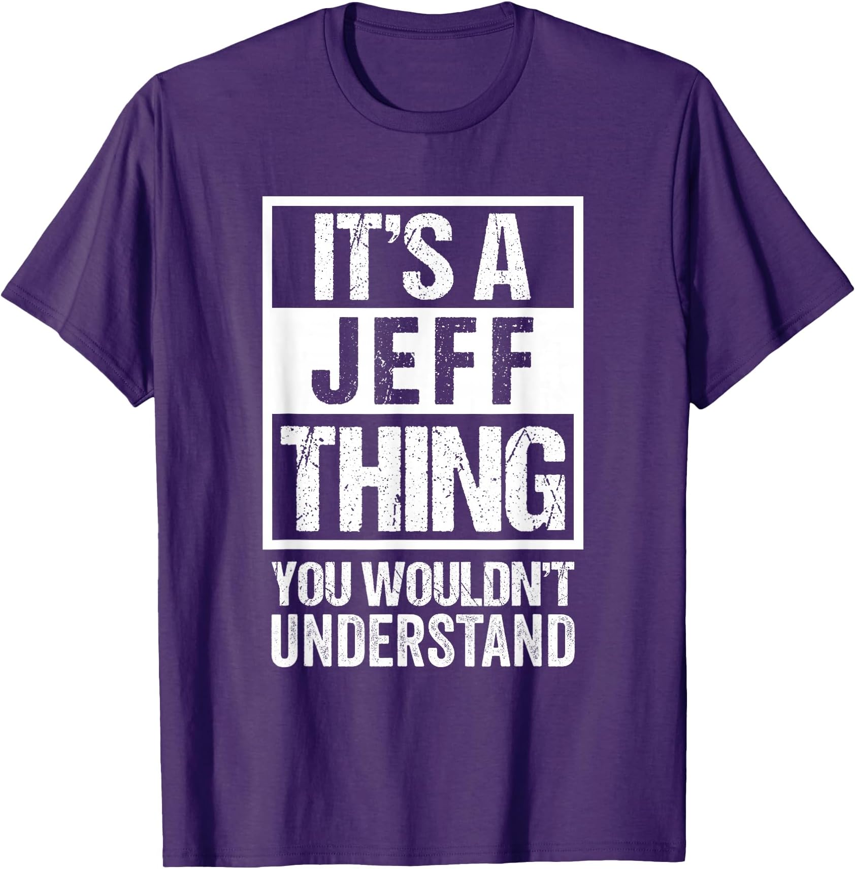 - It's A Jeff Thing You Wouldn't Understand T-Shirt