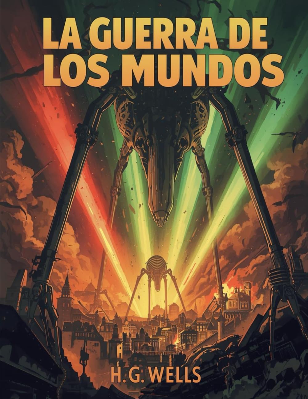 La Guerra de los Mundos (Edición española): La novela clásica de invasiones alienígenas que marcó la ciencia ficción