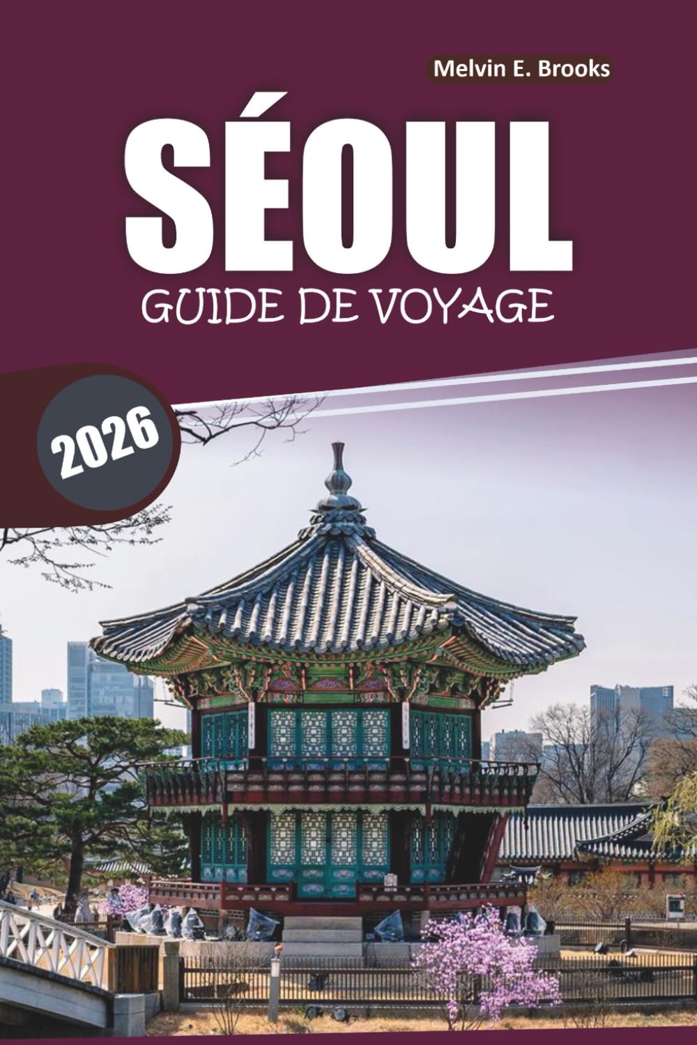 Guide de voyage de Séoul 2026: Explorer la culture, les sites emblématiques, les sites historiques, la gastronomie et les excursions d'une journée dans la capitale sud-coréenne