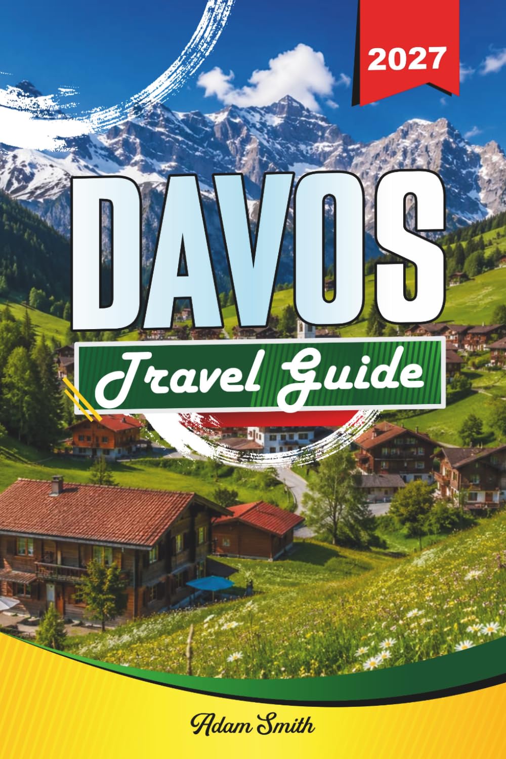 DAVOS TRAVEL GUIDE 2027: See more. Spend less. Zero stress