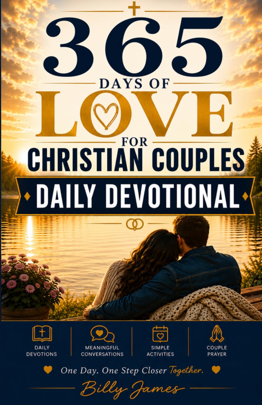 365 Days of Love for Christian Couples: A Daily Devotional for Couples to Strengthen Your Marriage and Grow Closer to God and Each Other