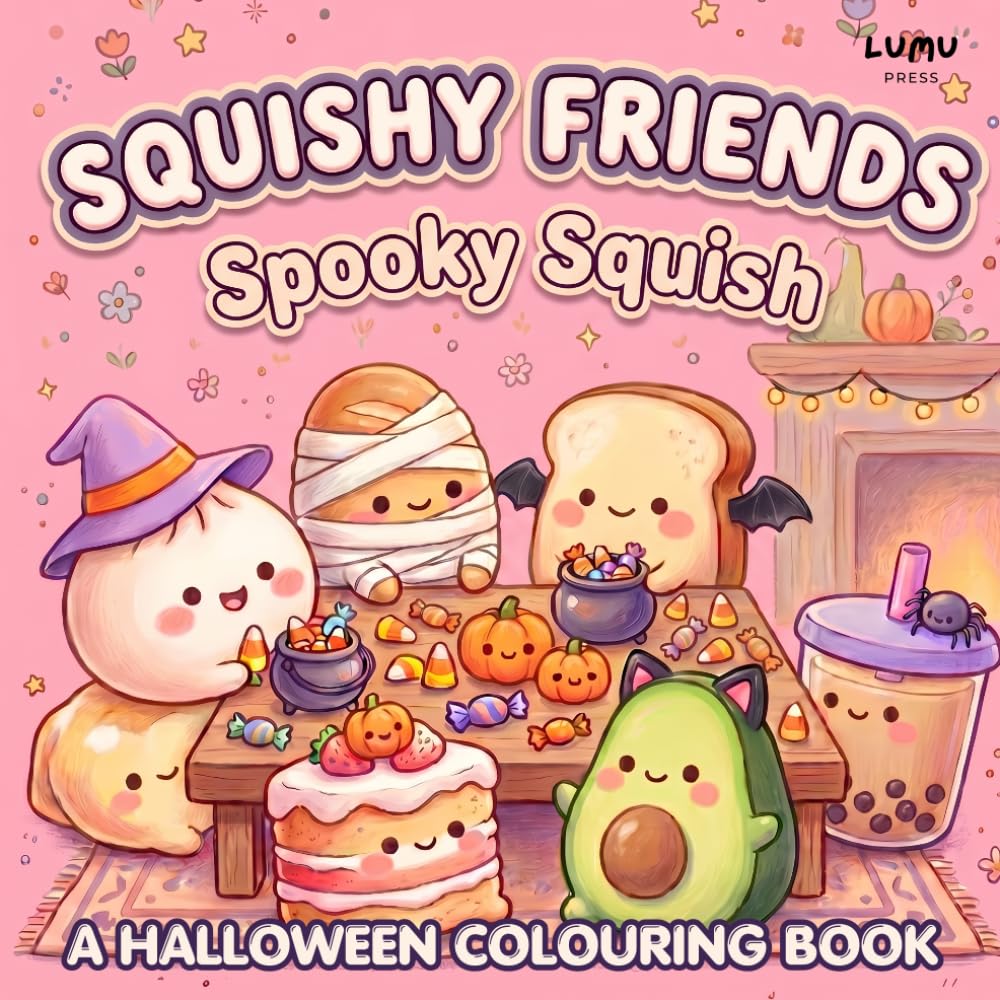 Squishy Friends: Spooky Squish A Halloween Colouring Book: Cute Squishy Characters including Dumpling, Boba, Cookie and Ice Cream — Trick or Treat Fun for Kids Teens and Adults