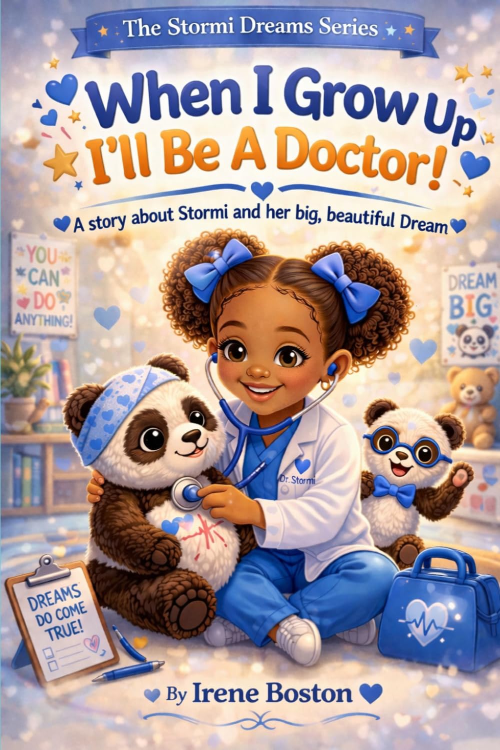 When I Grow Up, I’ll Be A Doctor!: A story about Stormi and her big, beautiful Dream (The Stormi Dreams Series)