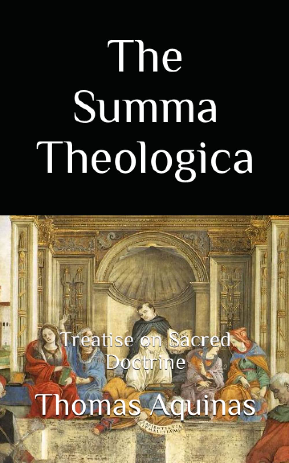 The Summa Theologica: Treatise on Sacred Doctrine