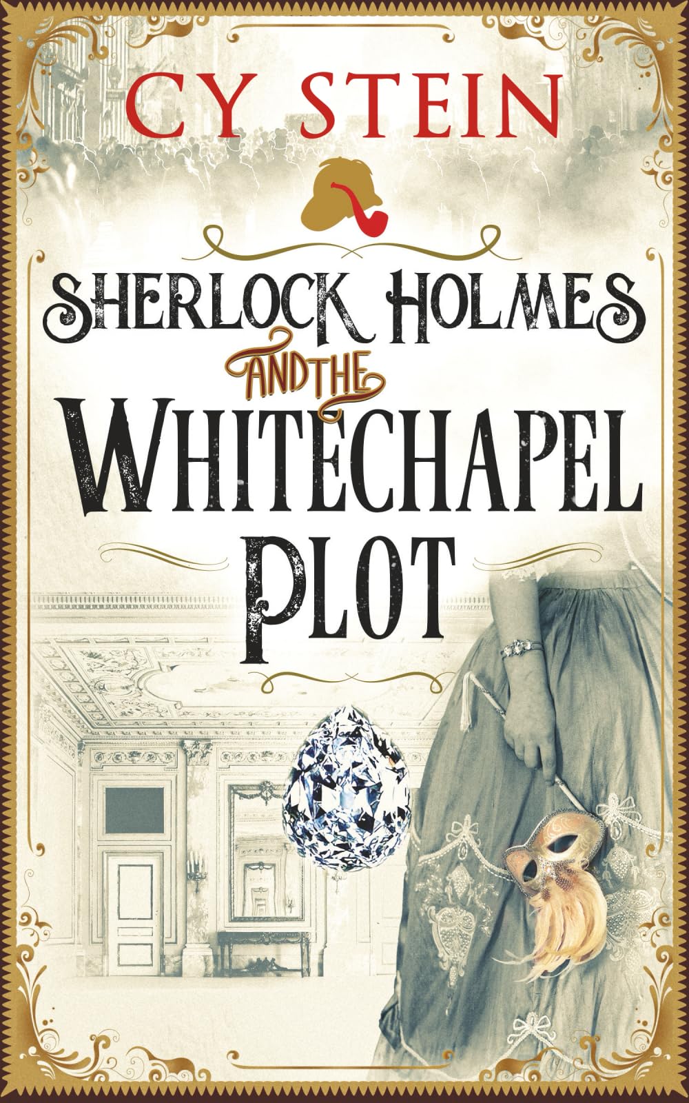 Sherlock Holmes and the Whitechapel Plot (Three Cases from the Archives of Sherlock Holmes)