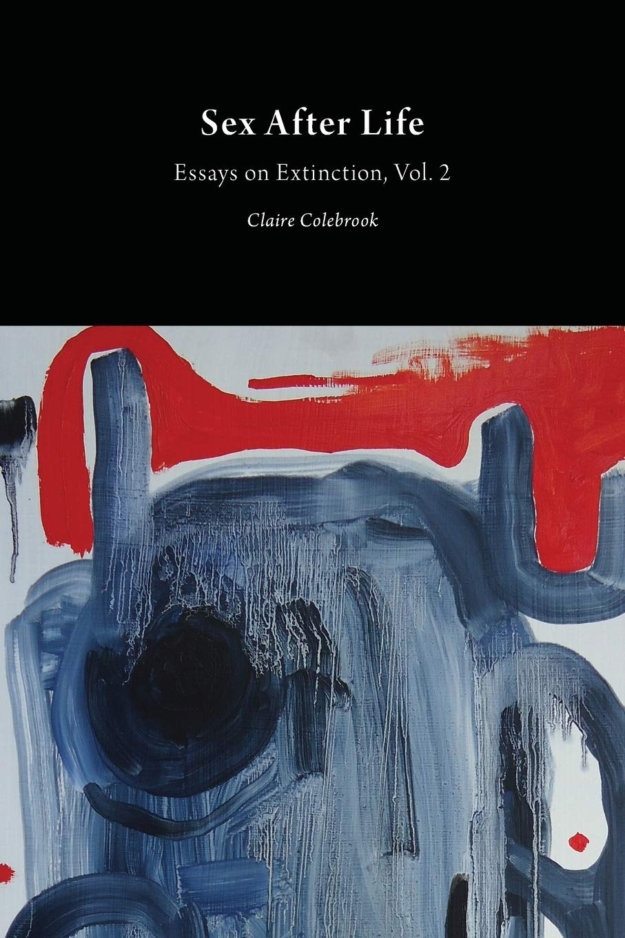 Buy Sex After Life: Essays on Extinction: Volume 2 (Critical Climate Change) — BookShops.in