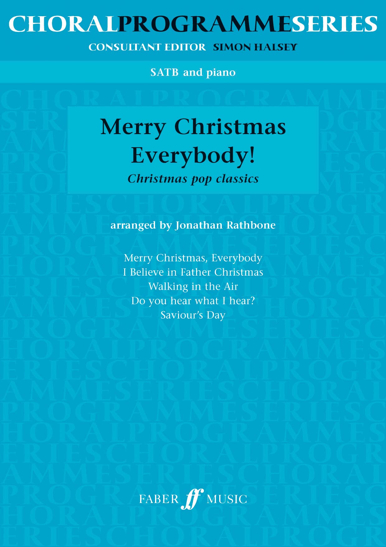 Merry Christmas Everybody!: SATB Accompanied (Choral Programme Series): Christmas Pop Classics for Mixed Voices