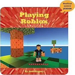 Playing Roblox (21st Century Skills Innovation Library: Unofficial Guides Junior) (English Edition)