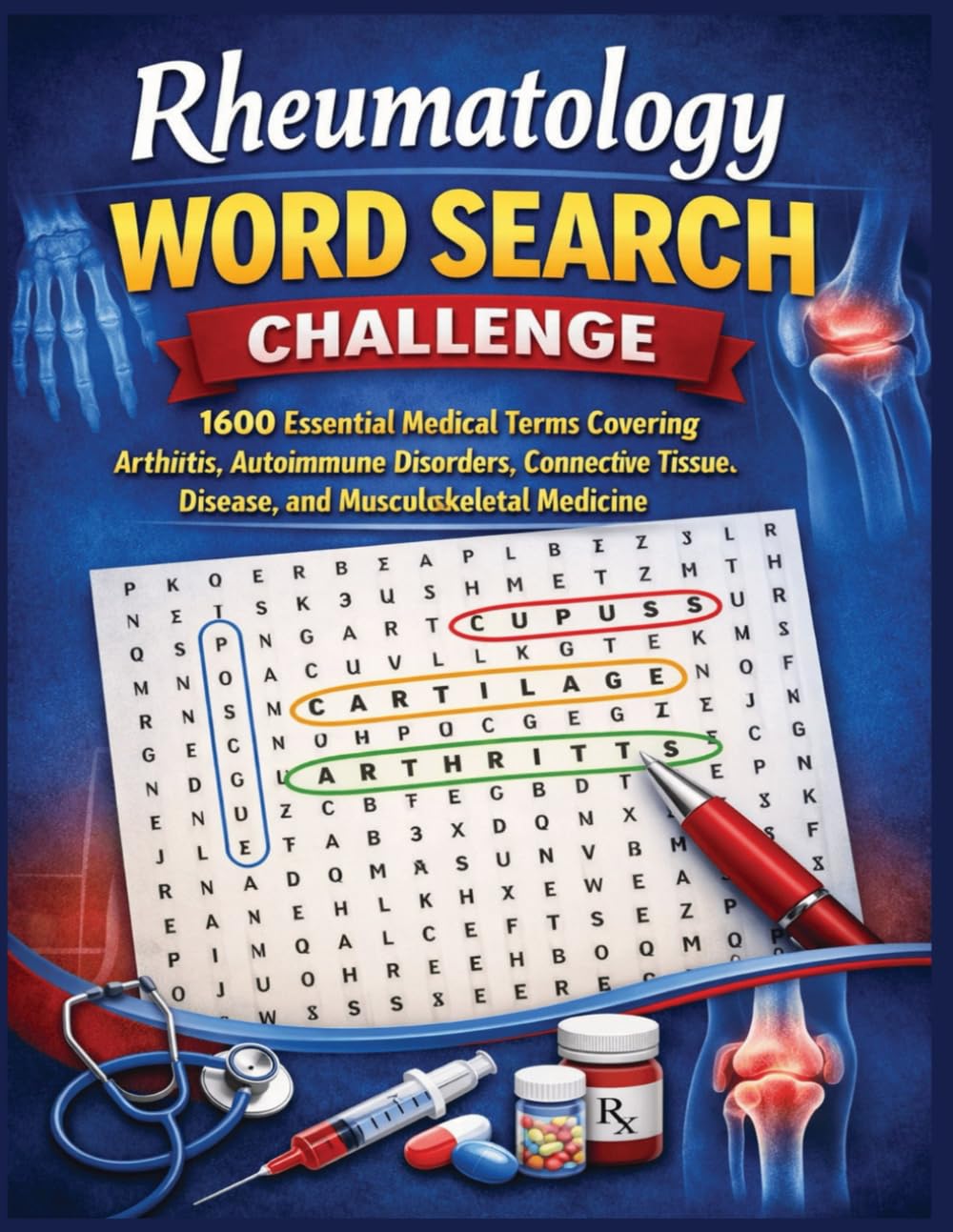 Rheumatology Word Search Challenge: 1600 Essential Medical Terms Covering Arthritis, Autoimmune Disorders, Connective Tissue Disease, and Musculoskeletal Medicine (Inside the Medical World)