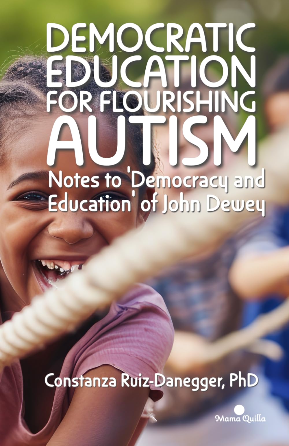 Democratic Education for Flourishing Autism: Notes to 'Democracy and Education. An Introduction to the Philosophy of Education' of John Dewey (Pedagogy)