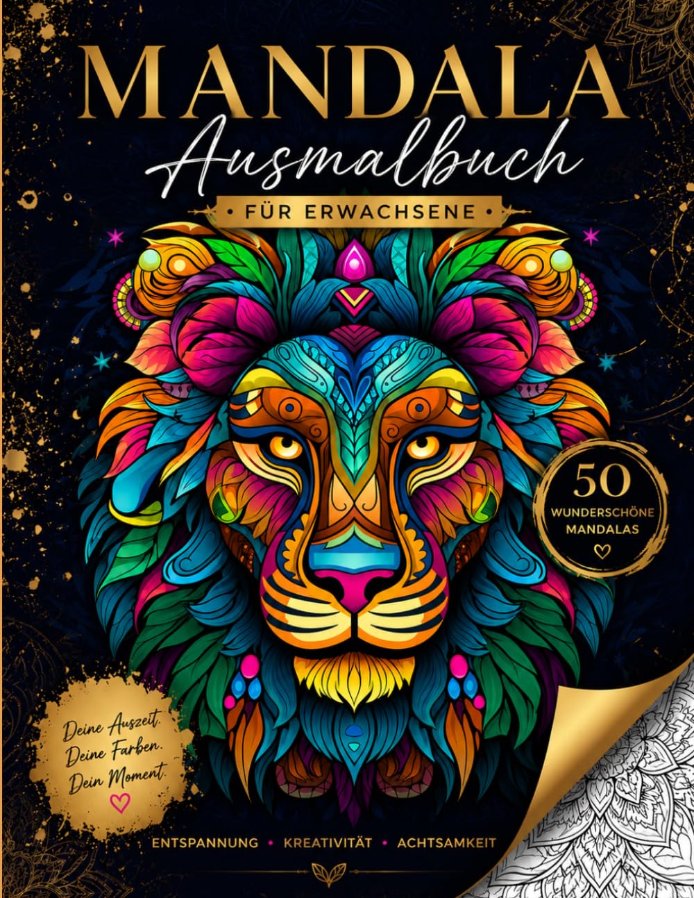 Mandala Ausmalbuch für Erwachsene 50 wunderschöne Mandalas für Entspannung, Kreativität & Achtsamkeit: Stress abbauen, zur Ruhe kommen und mit ... kreative Momente genießen
