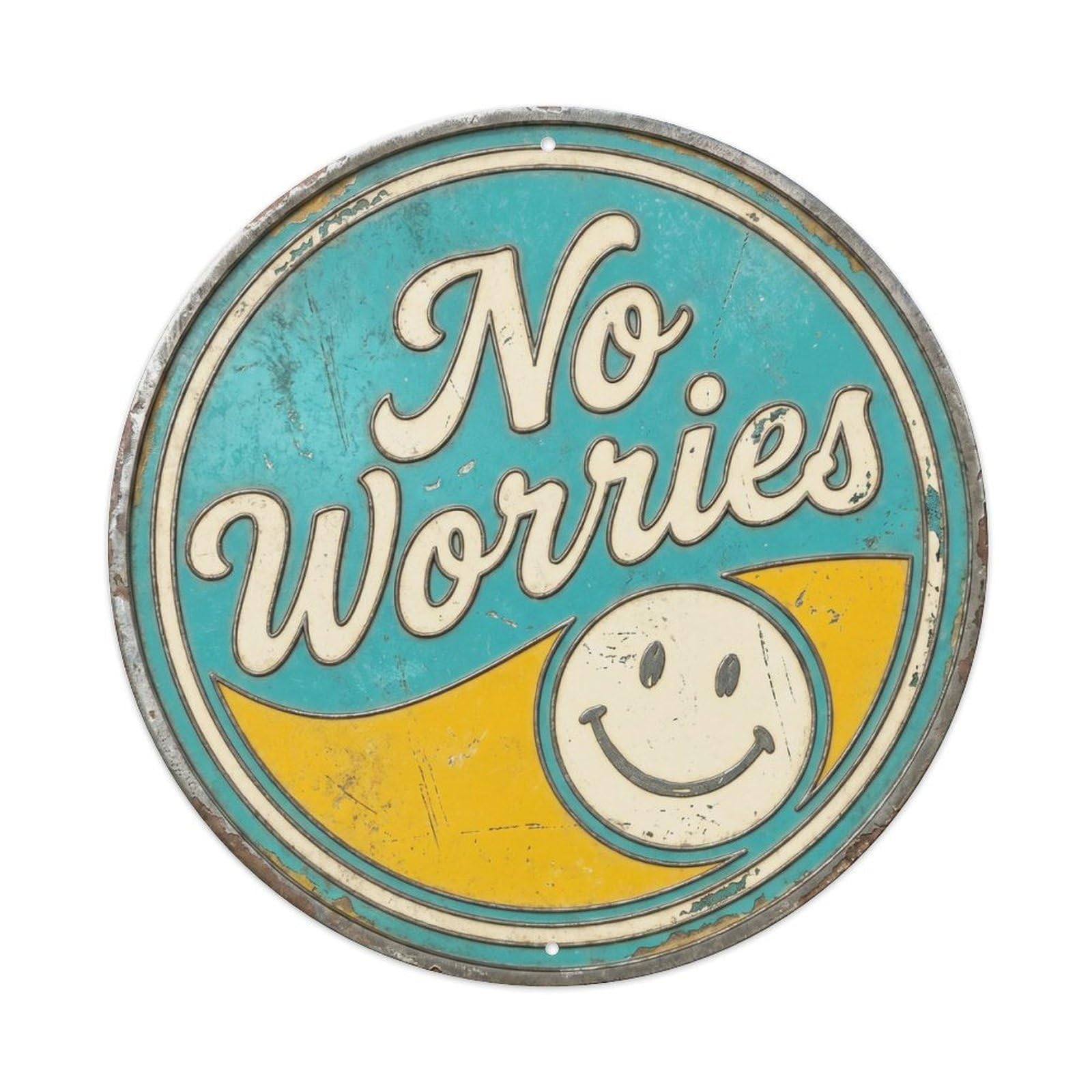 No Worries Classic Living Ornament Retro Slogans Metal Tin Sign Plaque Wall Decor for Cafe, Club, Garden Round Metal Poster 8x8Inch