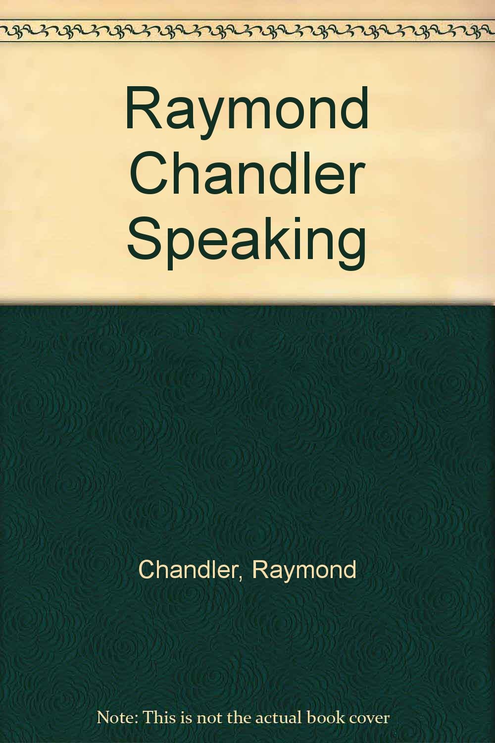 Buy Raymond Chandler Speaking — BookShops.in