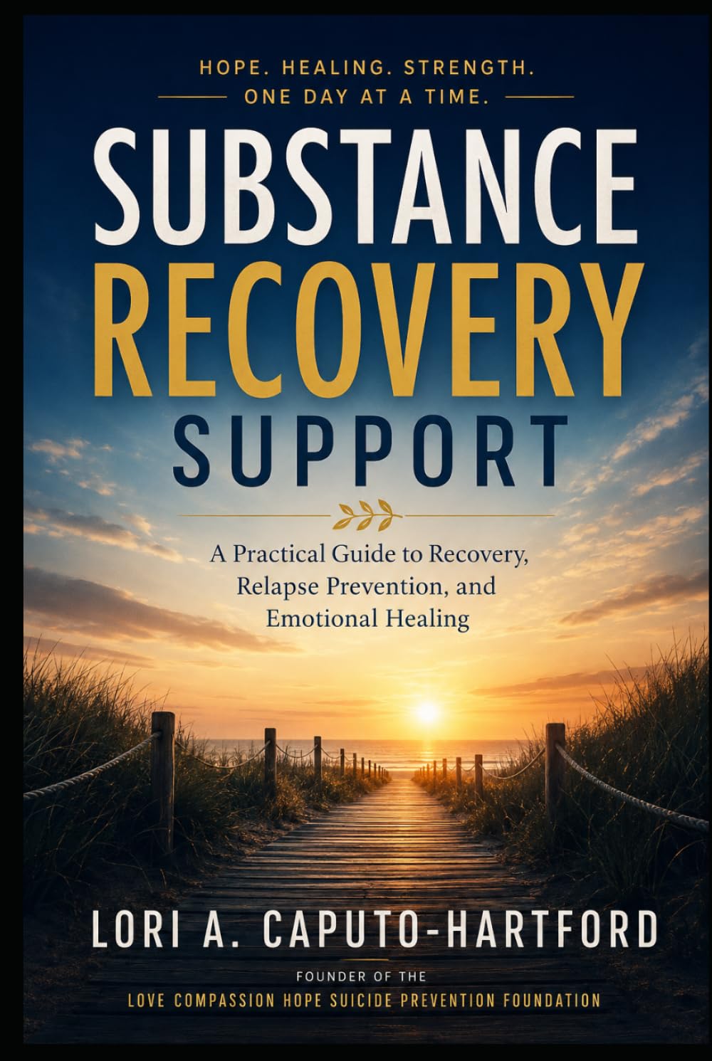 Substance Recovery Support: A Practical Guide to Recovery, Relapse Prevention, and Emotional Healing
