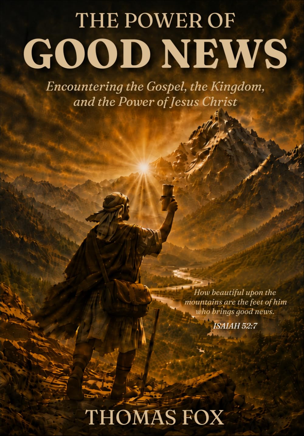 The Power of Good News: Encountering the Gospel, the Kingdom, and the Power of Jesus Christ