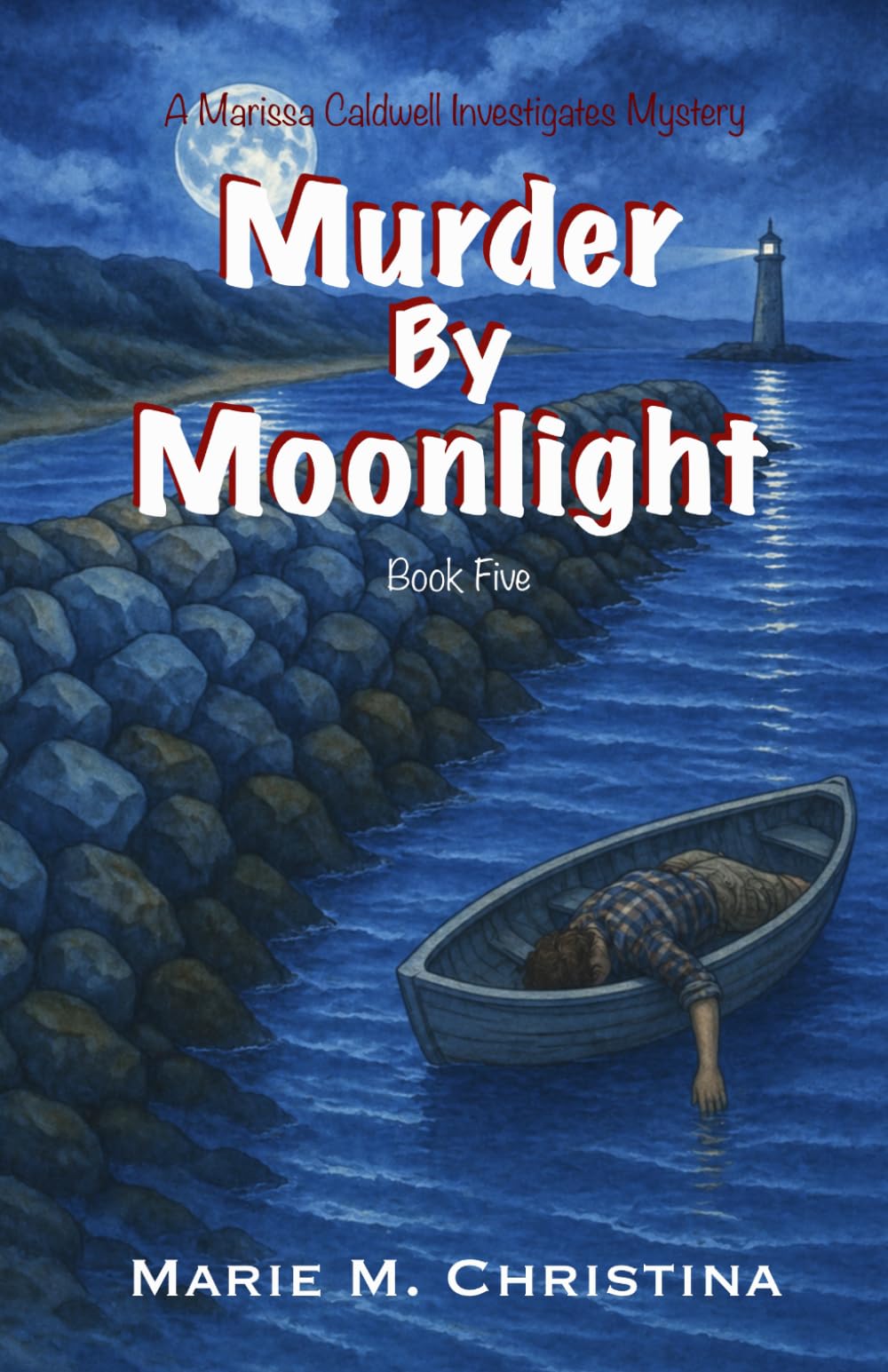 Murder By Moonlight: A Marissa Caldwell Investigates Mystery
