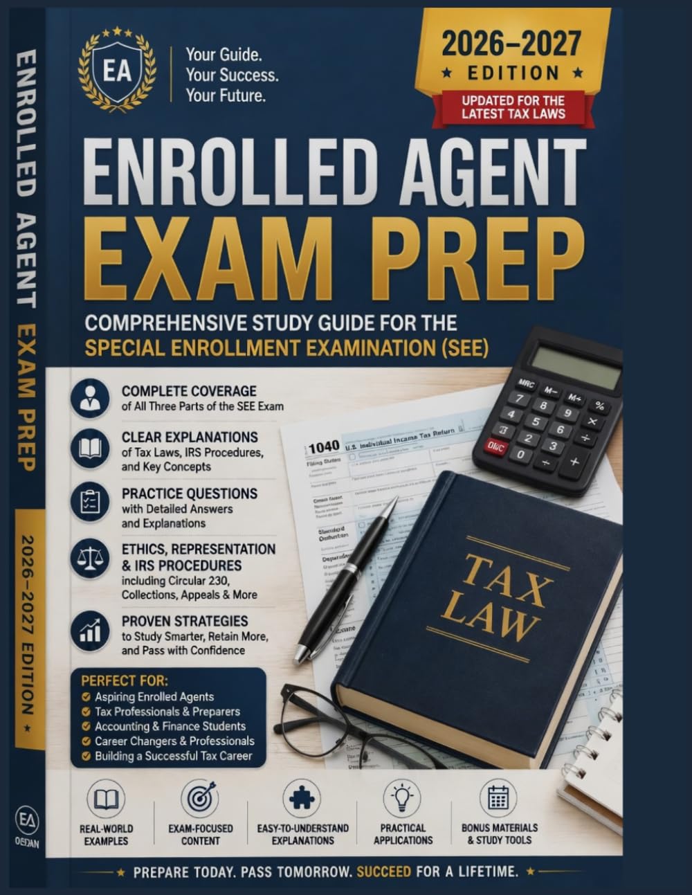 Enrolled Agent Exam Prep 2026–2027: The Ultimate Study Guide for the SEE Exam with Practice Questions, Tax Law Review, and IRS Representation Strategies