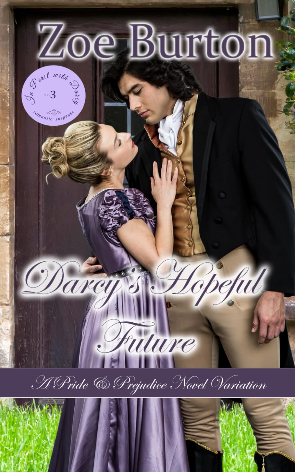 Darcy's Hopeful Future: A Pride & Prejudice Novel Variation (In Peril With Darcy)