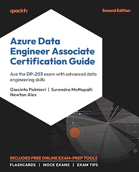 Azure Data Engineer Associate Certification Guide: Ace the DP-203 exam with advanced data engineering skills 2nd Edition book cover