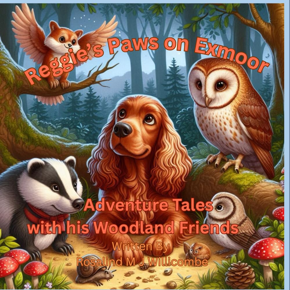 Reggie's Paws on Exmoor: Adventure tales with his woodland friends
