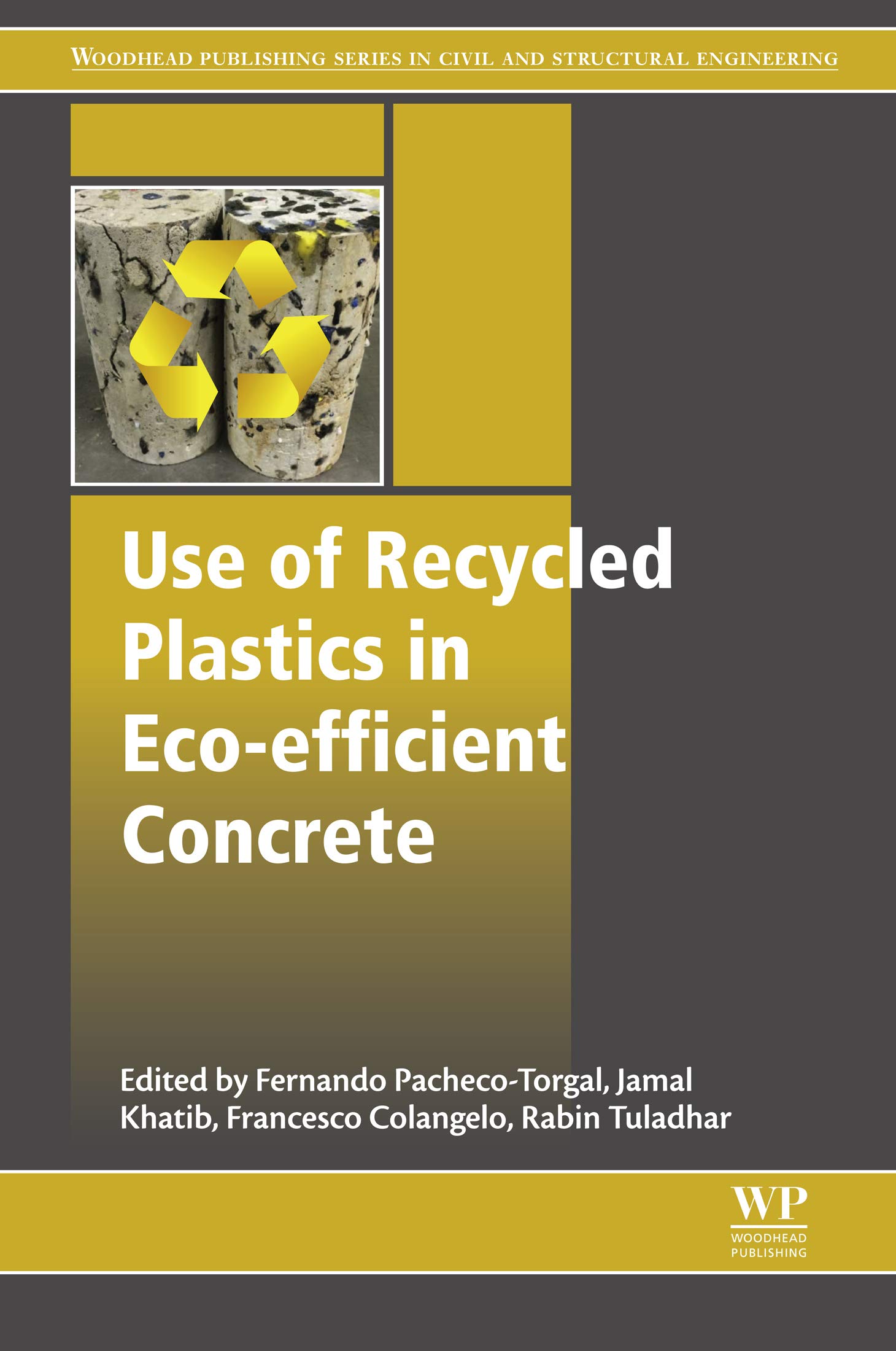 Use of Recycled Plastics in Eco-efficient Concrete (Woodhead Publishing Series in Civil and Structural Engineering)