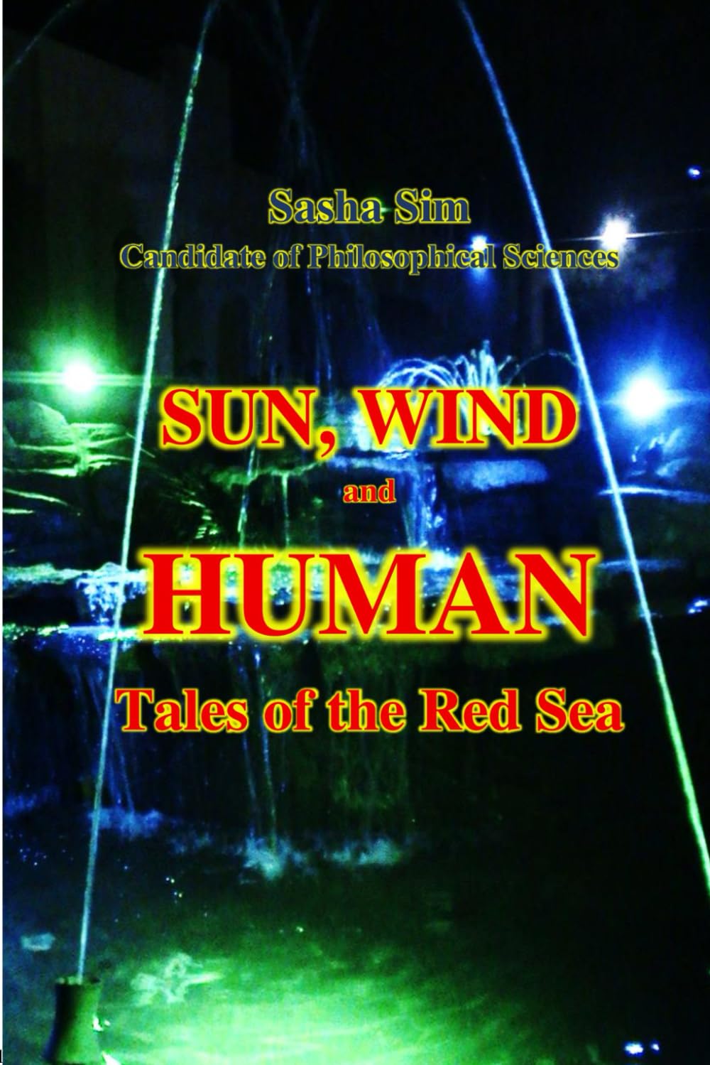 Sun, Wind and Man. The Tale of the Red Sea: 20 (“The Red Sea – a corner of earthly paradise for body and soul.”)