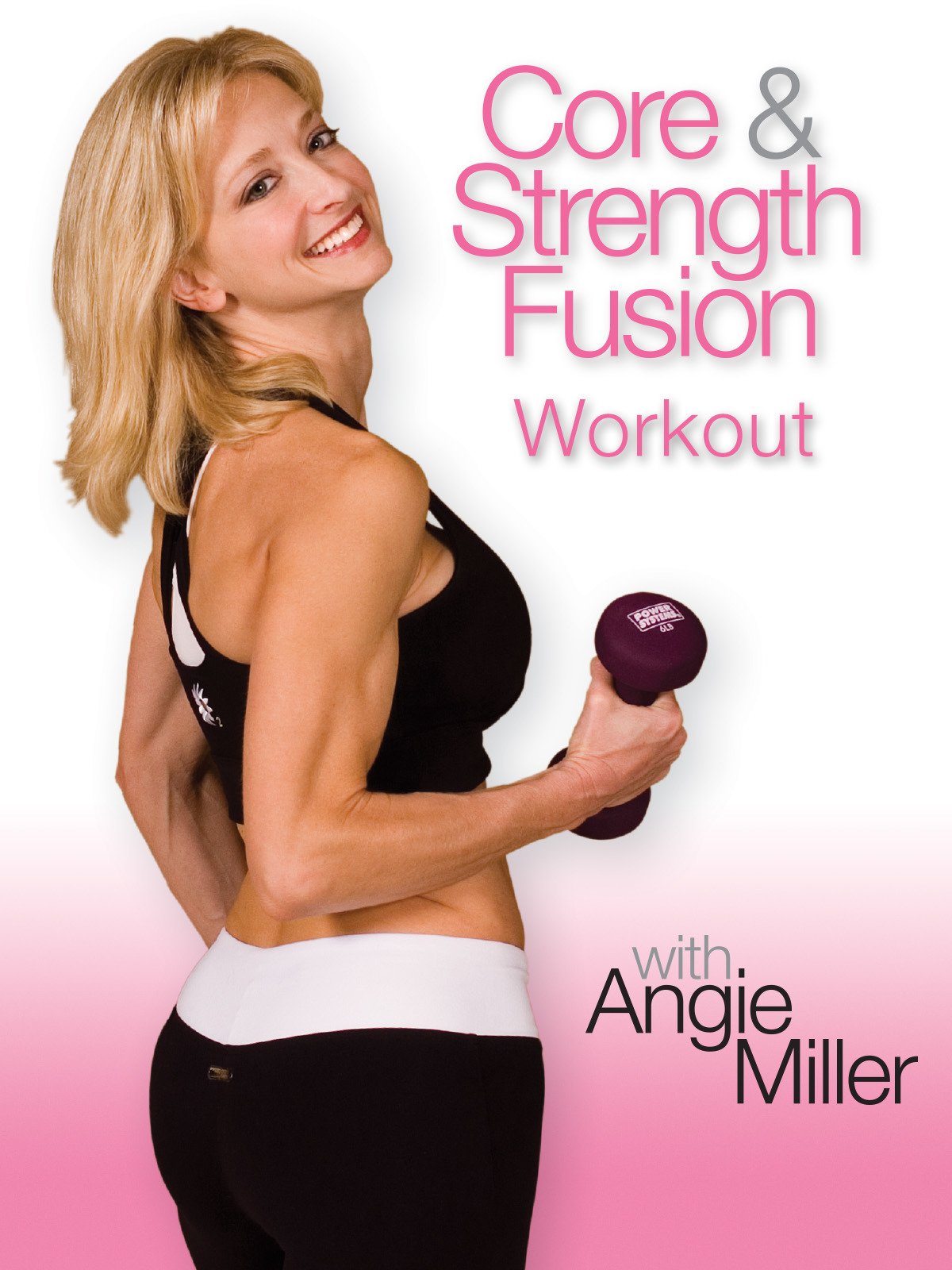 Core and Strength Fusion Workout with Angie Miller
