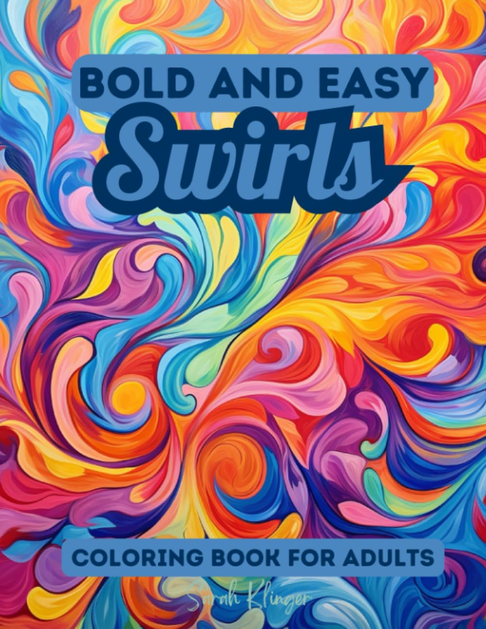 Bold and Easy Swirls Coloring Book for Adults: Fun and simple coloring pages for relaxation (Bold and Easy Patterns Coloring Books)