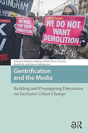 Gentrification and the Media: Building and Propagating Discourses on Exclusive Urban Change-Wow! eBook