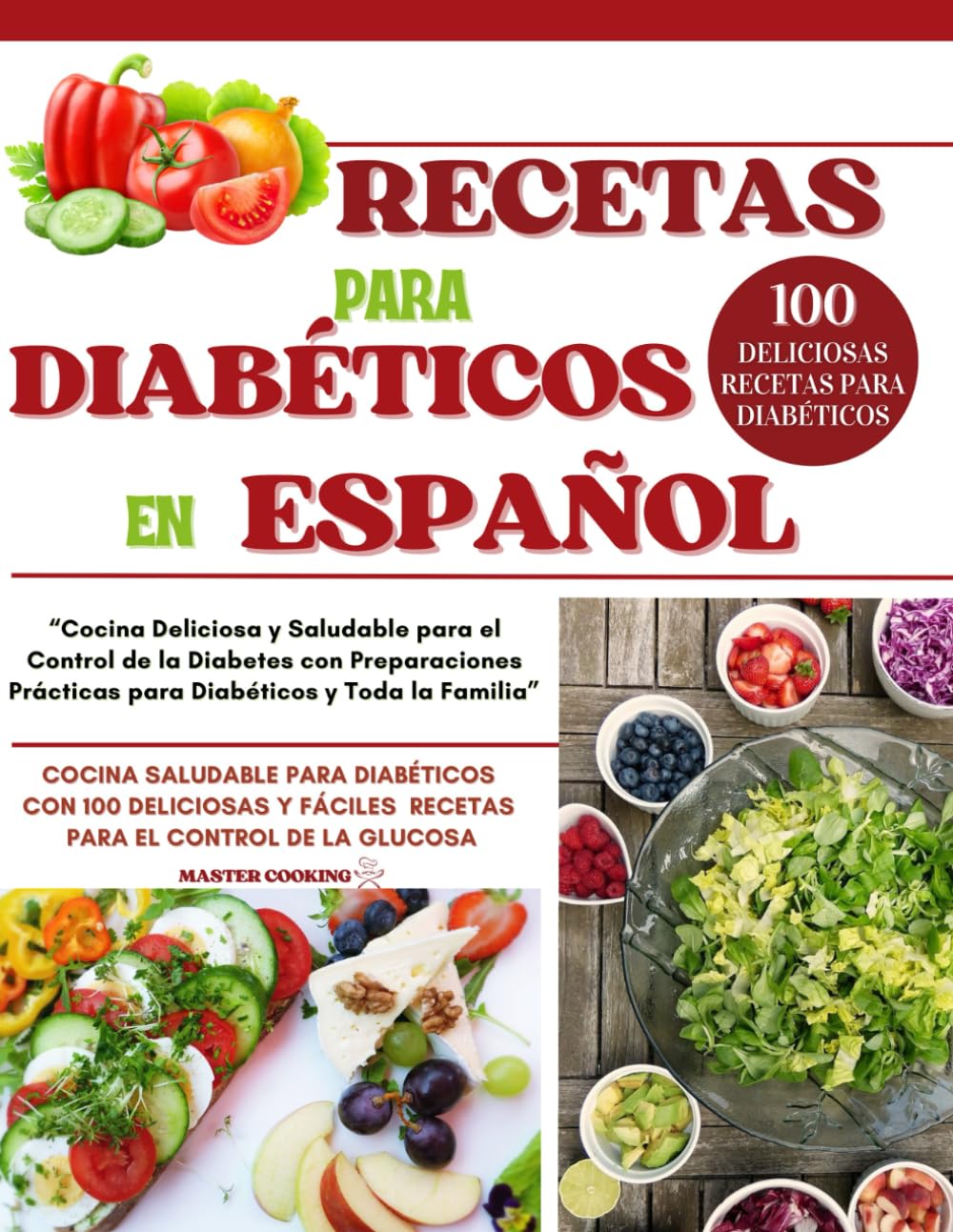 RECETAS PARA DIABÉTICOS EN ESPAÑOL: “Cocina Deliciosa y Saludable para el Control de la Diabetes con Preparaciones Prácticas para Diabéticos y Toda la Familia”