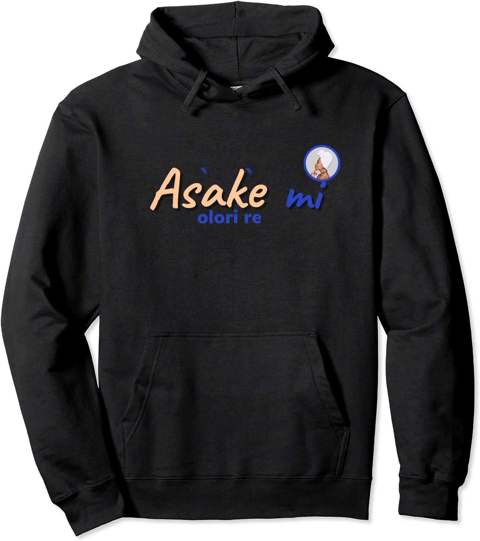 Asake mi (olori re) - Father's gift idea for daughter Pullover Hoodie