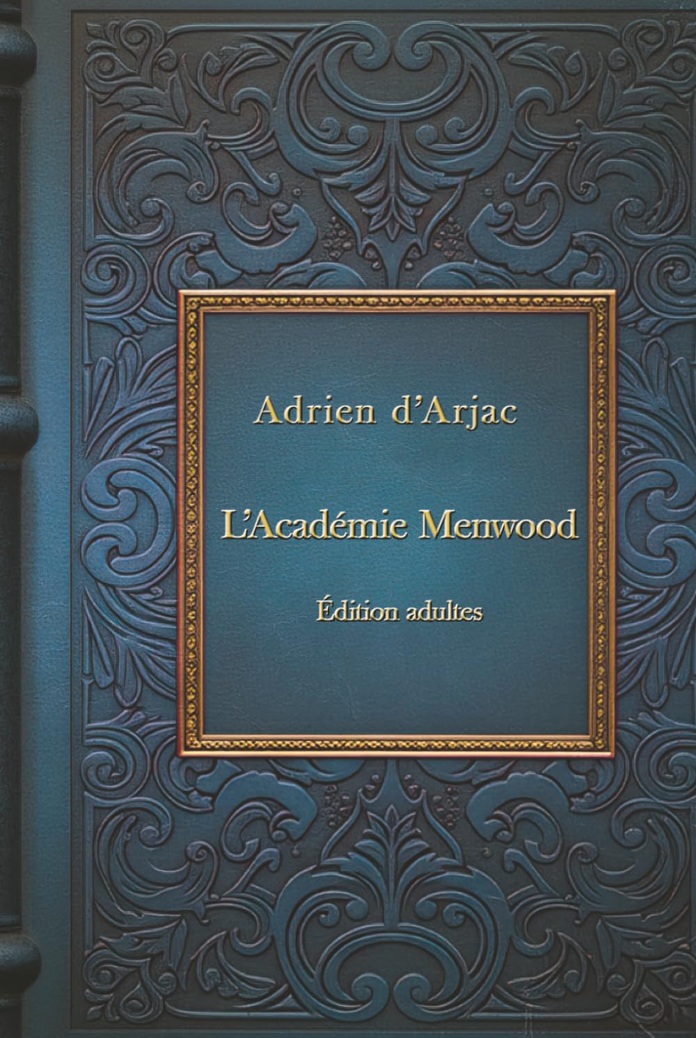 L'ACADÉMIE MENWOOD: Édition lecteurs adultes et consentants (WILDER GUYS - Des romans gay, comme une série TV)