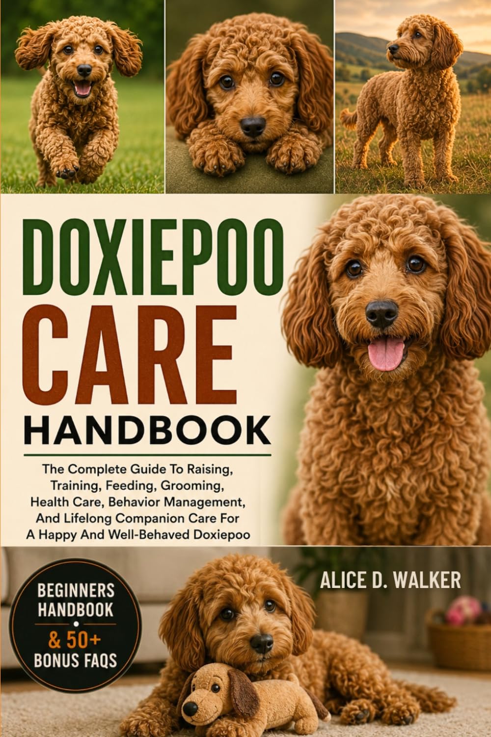 DOXIEPOO CARE HANDBOOK: The Complete Guide To Raising, Training, Feeding, Grooming, Health Care, Behavior Management, And Lifelong Companion Care For A Happy And Well-Behaved Doxiepoo