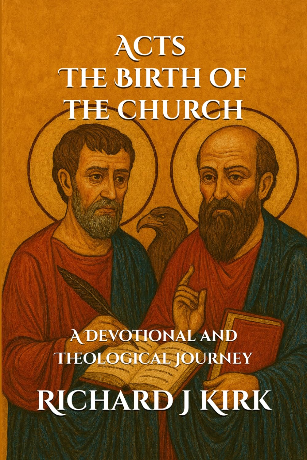 Acts - The Birth of the Church: A Devotional and Theological Journey (New Testament Theology)