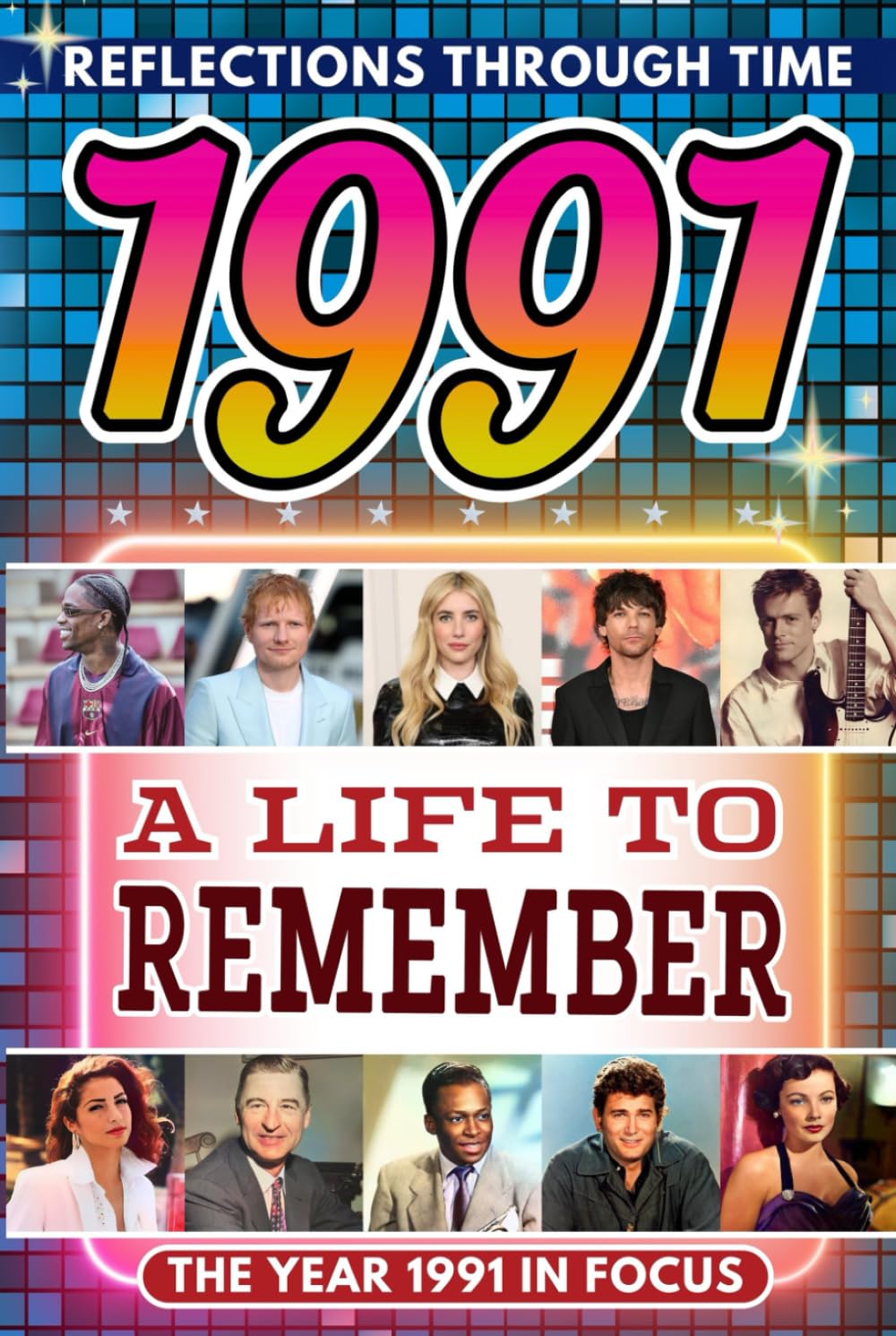 1991 in Focus: A Life to Remember - The Year You Were Born Book: A nostalgic gift packed with trivia, brain games, and events to celebrate birthdays, milestones, and memories