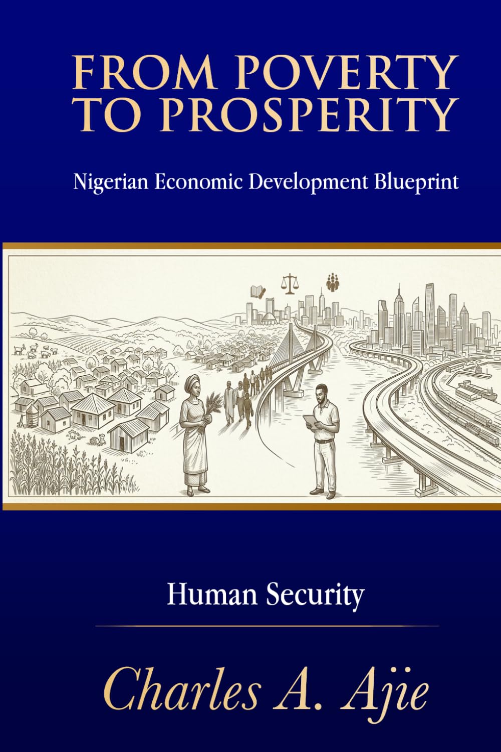 From Poverty to Prosperity: Nigerian Economic Development Blueprint: Human Security