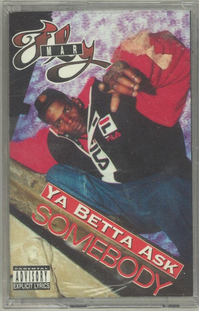 YA BETTA ASK SOMEBODY (BY FLY MAR) (NOT A CD!) (AUDIOTAPE CASSETTE) 1994 FLY RECORDS/ SOLAR MUSIC GROUP/ UNDERGROUND RAP PUSHERS #FR001