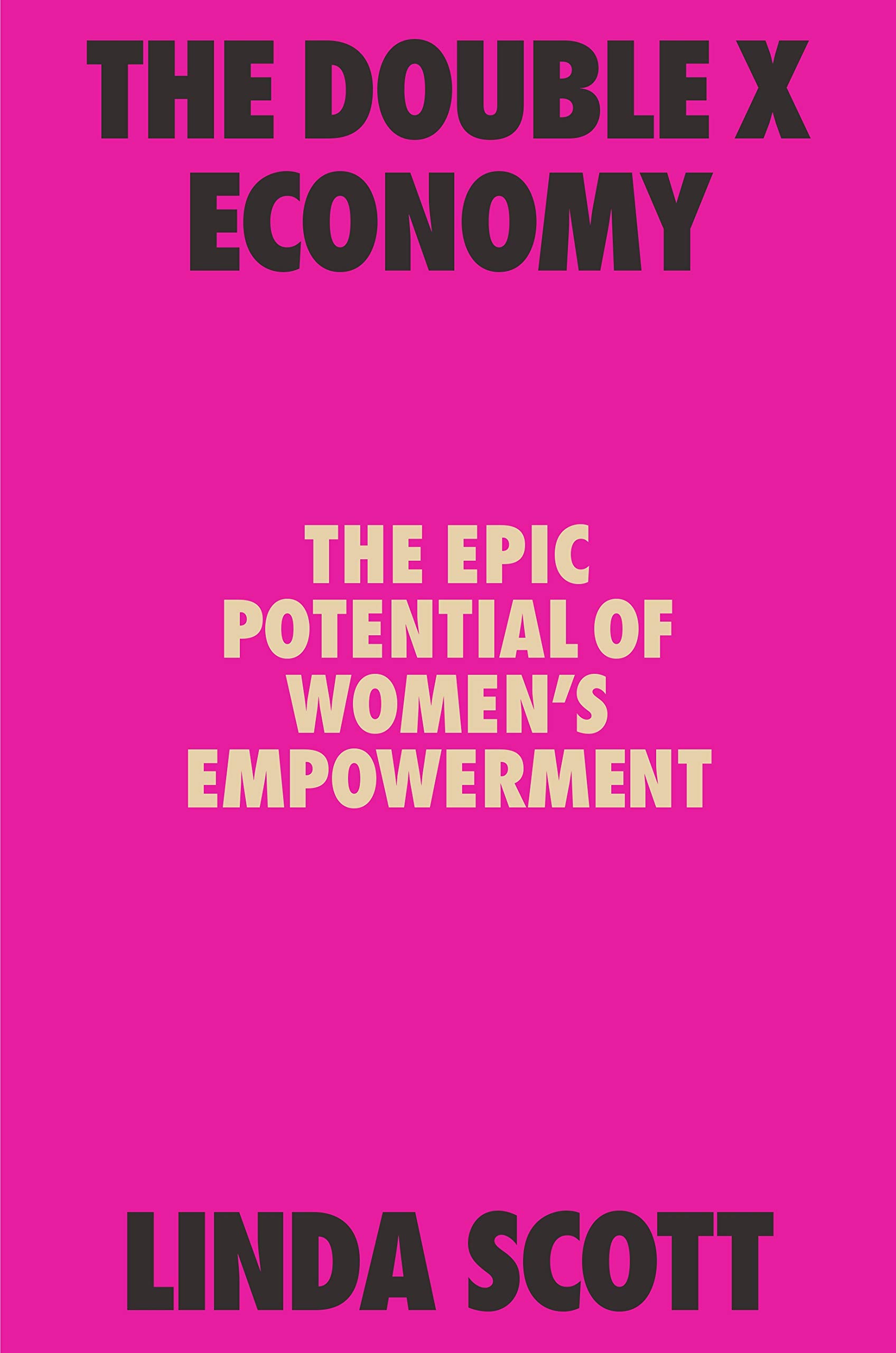 The Double X Economy: The Epic Potential of Women's Empowerment