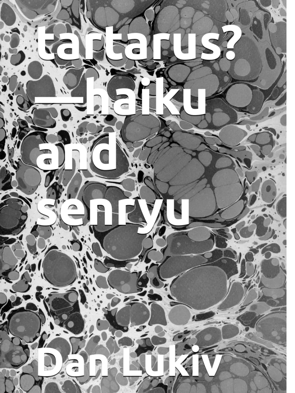 tartarus?—haiku and senryu