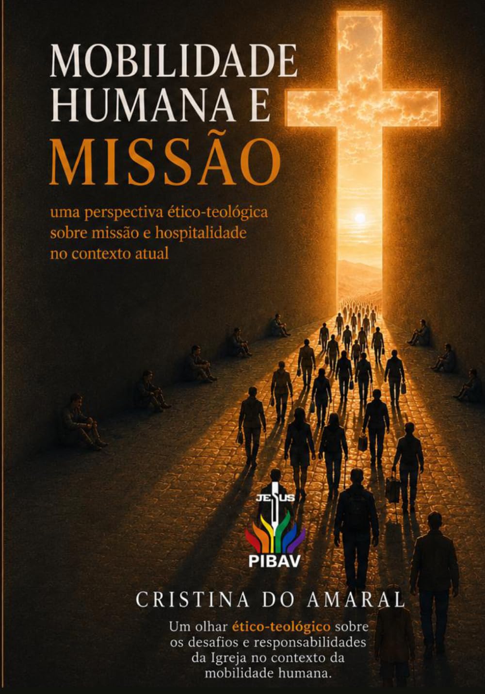 MOBILIDADE HUMANA E MISSÃO: Uma Perspectiva Ético-Teológico Sobre Missão e Hospitalidade no Contexto Atual