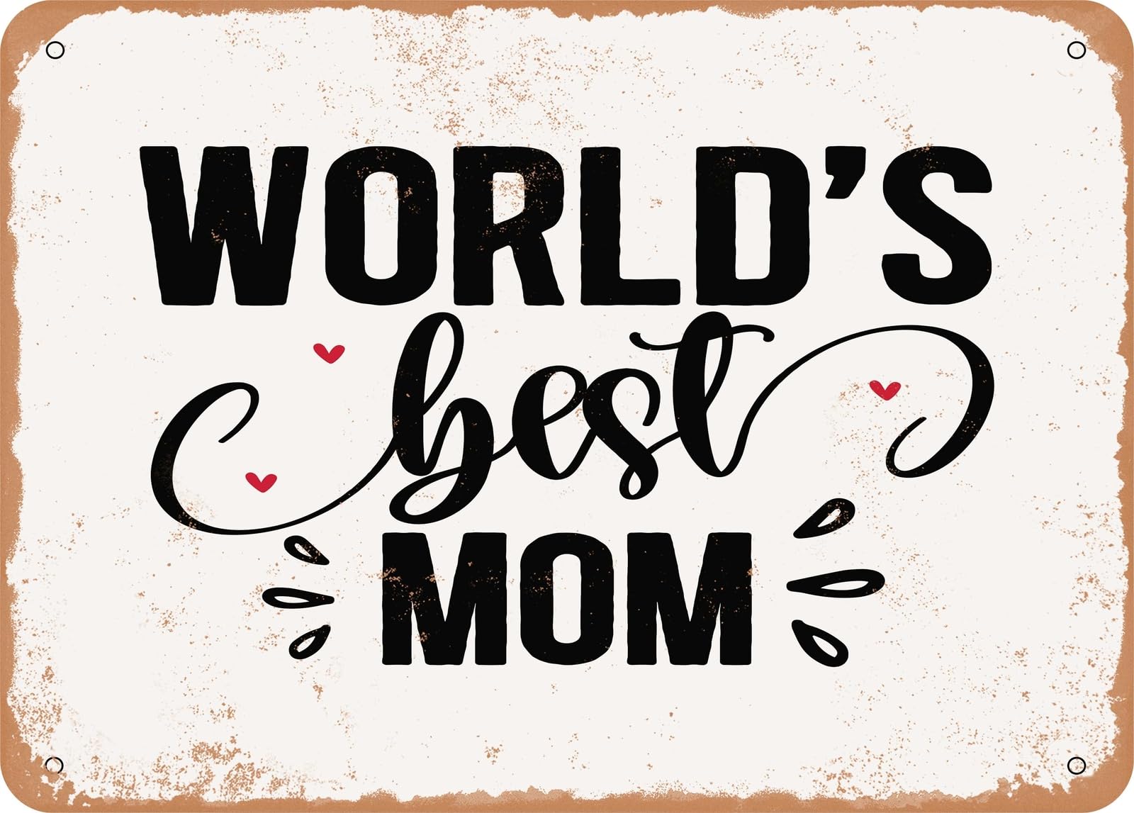 Metal Sign - Worlds Best Mom - Vintage Look Sign home decor