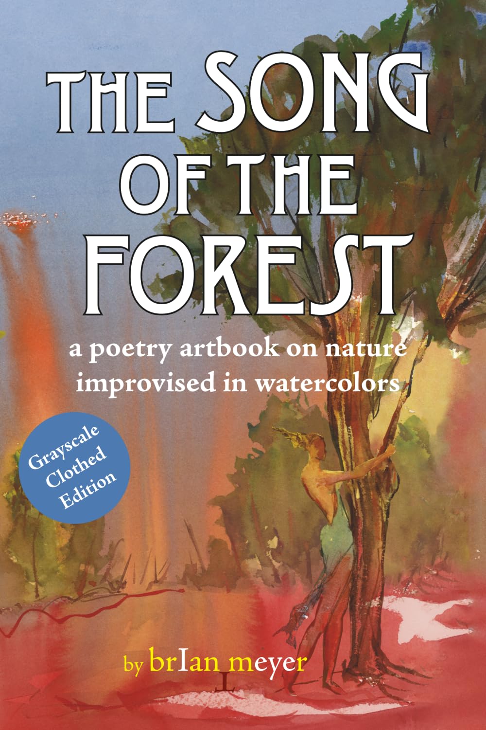 The Song of the Forest: a poetry artbook on nature improvised in watercolors