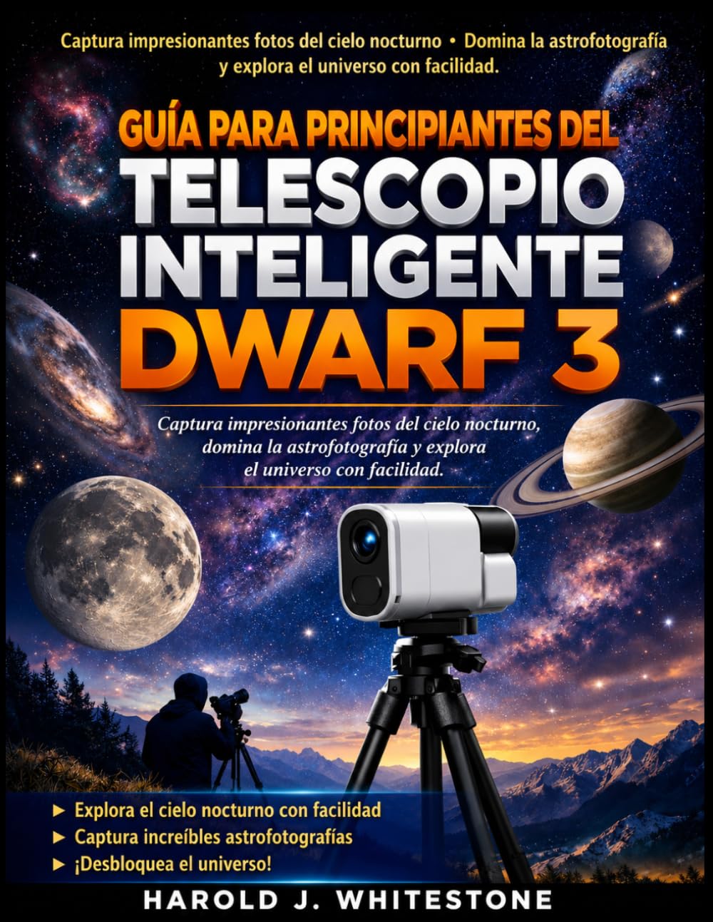 Guía para principiantes del telescopio inteligente Dwarf 3: Captura impresionantes fotos del cielo nocturno, domina la astrofotografía y explora el universo con facilidad.