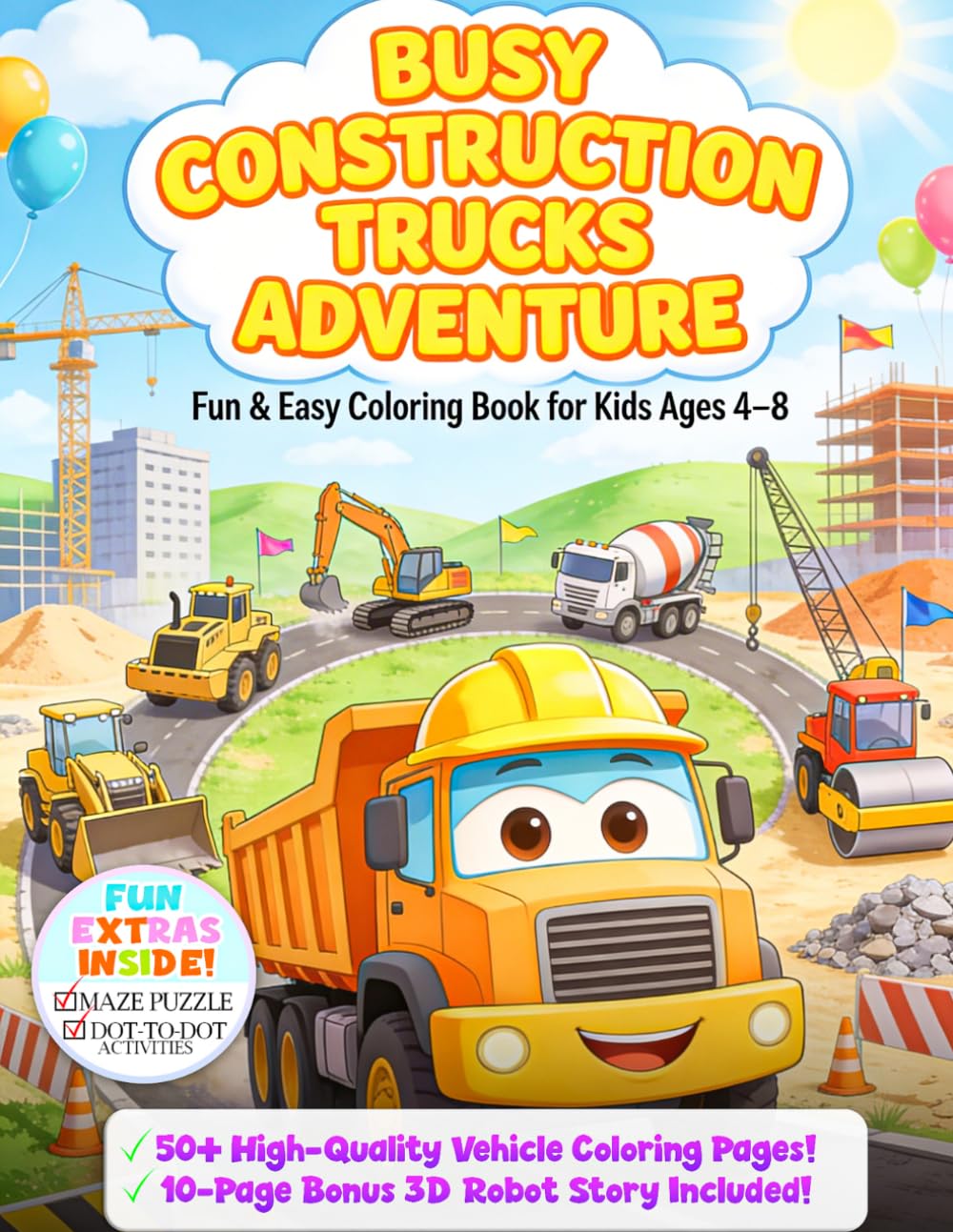 Construction Trucks & Mighty Vehicles Coloring Book for Kids: 50+ Fun Heavy Machinery Pages with a Bonus Robot Adventure Story and Activity Puzzles | Ages 4-8
