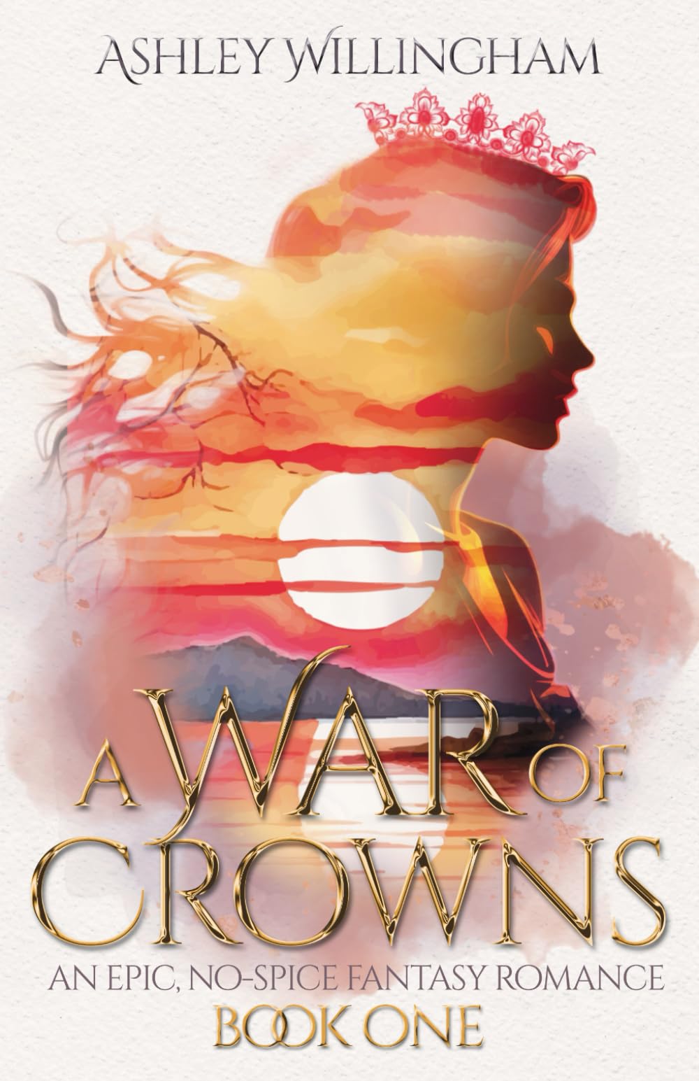 Cover of A War of Crowns: An Epic, No-Spice Fantasy Romance