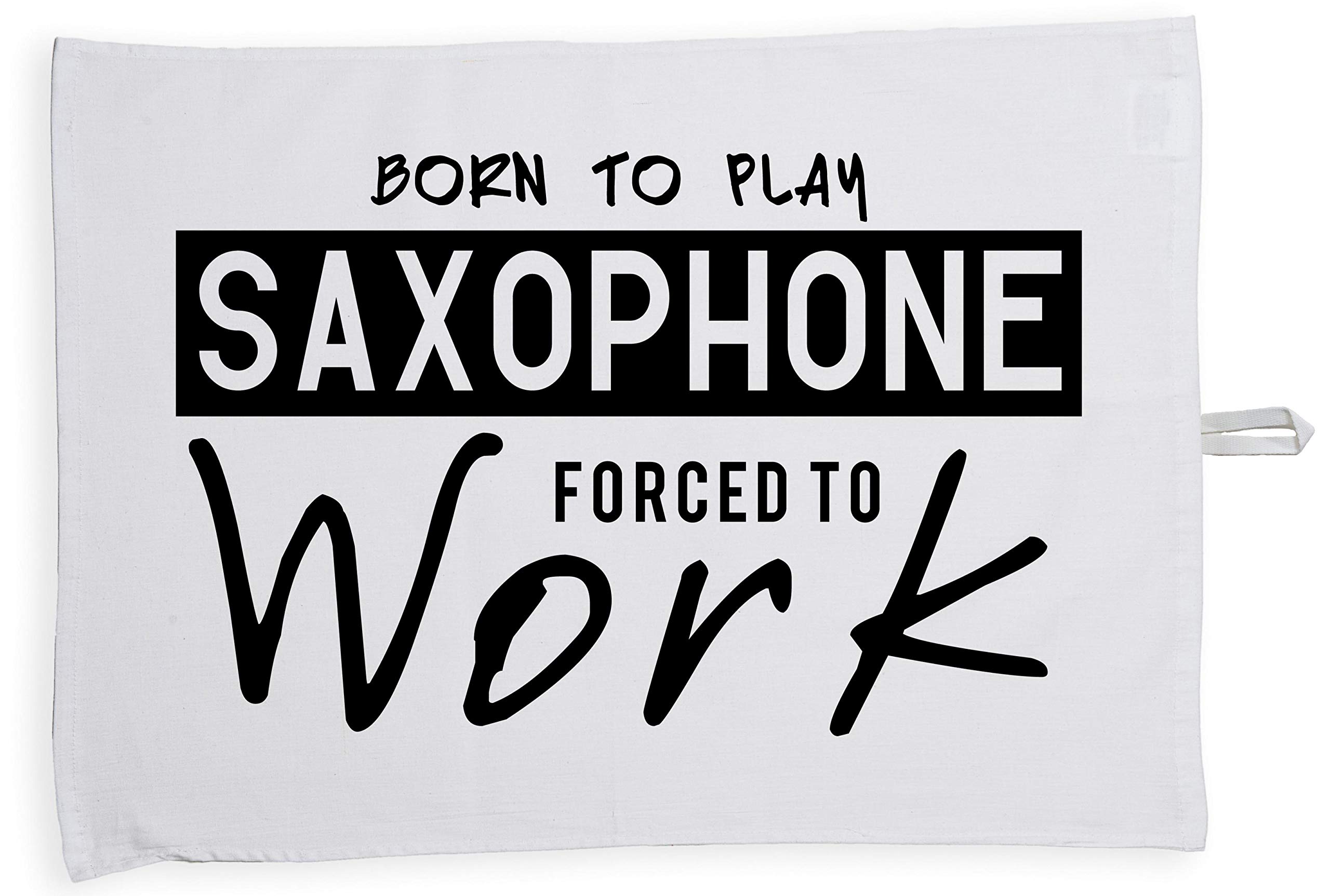 Hippowarehouse Born to Play Saxophone Forced to Work Tea Towel Eco Printed Dish Cloth Kitchen accessory 50cmx70cm 100% Cotton