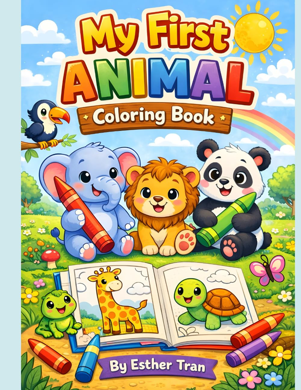 My First Animal Coloring Book: Easy and Cute Animal Coloring Pages to Spark Creativity, Learning, and Fun