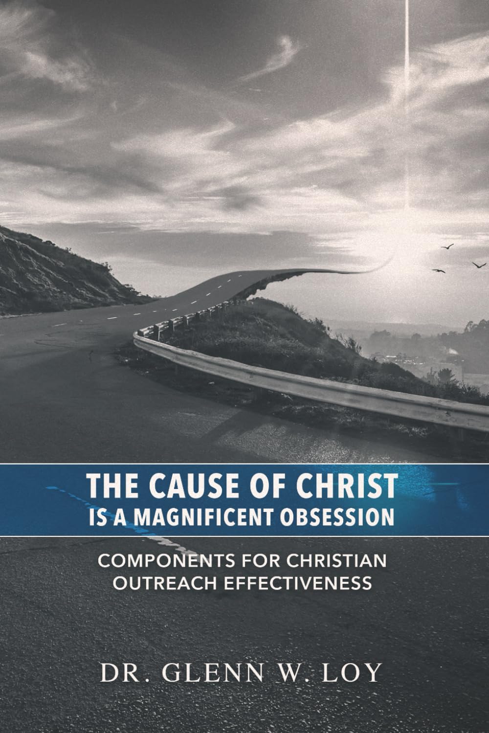 The Cause of Christ: is a Magnificent Obsession